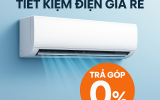 Mua máy lạnh Inverter tiết kiệm điện giá rẻ, trả góp 0%