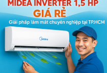 Lắp đặt máy lạnh Midea Inverter 1.5 HP Giá rẻ – Giải pháp làm mát chuyên nghiệp tại TP.HCM
