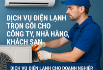 Dịch vụ điện lạnh trọn gói cho công ty, nhà hàng, khách sạn