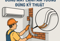 Hướng Dẫn Cách Đi Ống Đồng Máy Lạnh Âm Tường Đúng Kỹ Thuật
