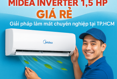 Lắp đặt máy lạnh Midea Inverter 1.5 HP Giá rẻ – Giải pháp làm mát chuyên nghiệp tại TP.HCM