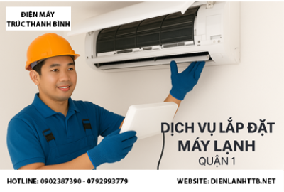 Lắp đặt máy lạnh Quận 1 - Dịch vụ chuyên nghiệp, giá hợp lý